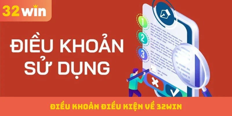 Điều khoản điều kiện về 32WIN