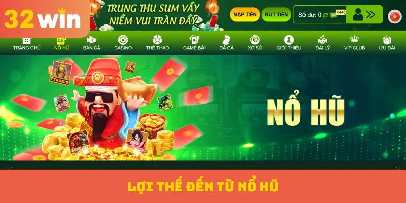 Lợi thế đến từ nổ hũ