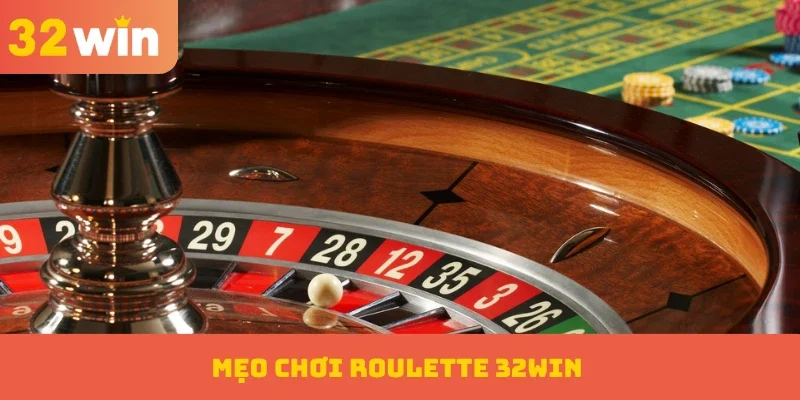 Mẹo chơi Roulette 32WIN