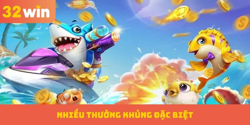 Nhiều thưởng khủng đặc biệt