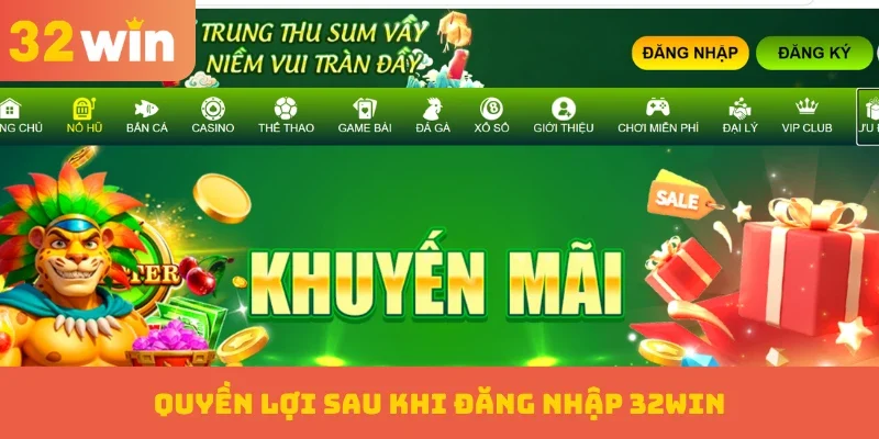 Đăng nhập 32WIN 3 Quyền lợi sau khi đăng nhập 32WIN