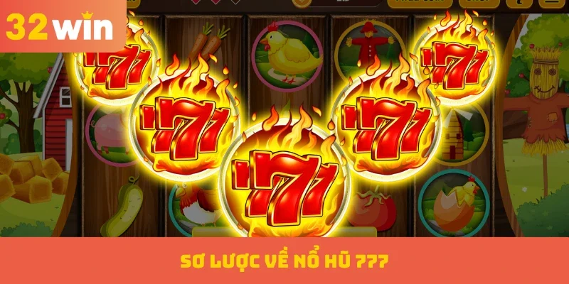 Nổ Hũ 777 – Vòng Quay Kim Cương, Trúng Thưởng Ngập Tràn 1 Sơ lược về nổ hũ 777