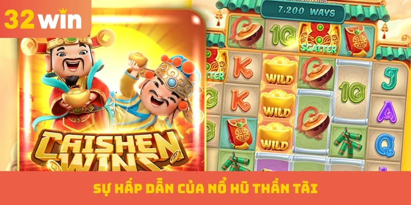 Nổ Hũ Thần Tài – Một Chạm Phát Tài, Săn Hũ Vàng Siêu Khủng 1 Sự hấp dẫn của nổ hũ Thần Tài
