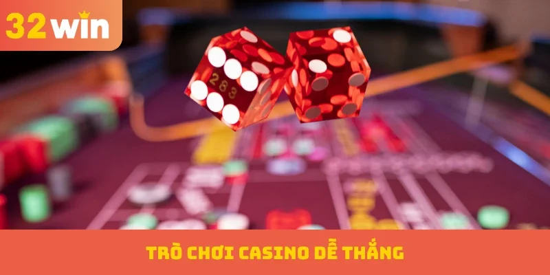 Trò chơi Casino dễ thắng