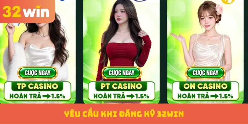 Yêu cầu khi đăng ký 32WIN